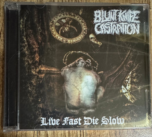 Blunt Knife Castration "Live Fast Die Slow" CD