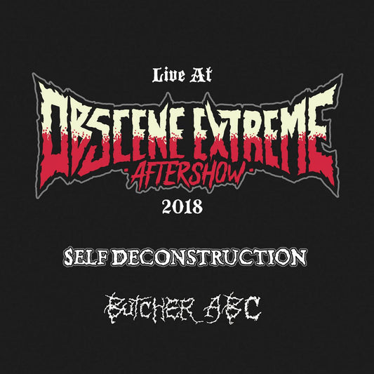 SELF DECONSTRUCTION / BUTCHER ABC "Live at Obscene Extreme Aftershow 2018" (Gatefold Paper Sleeve CD)